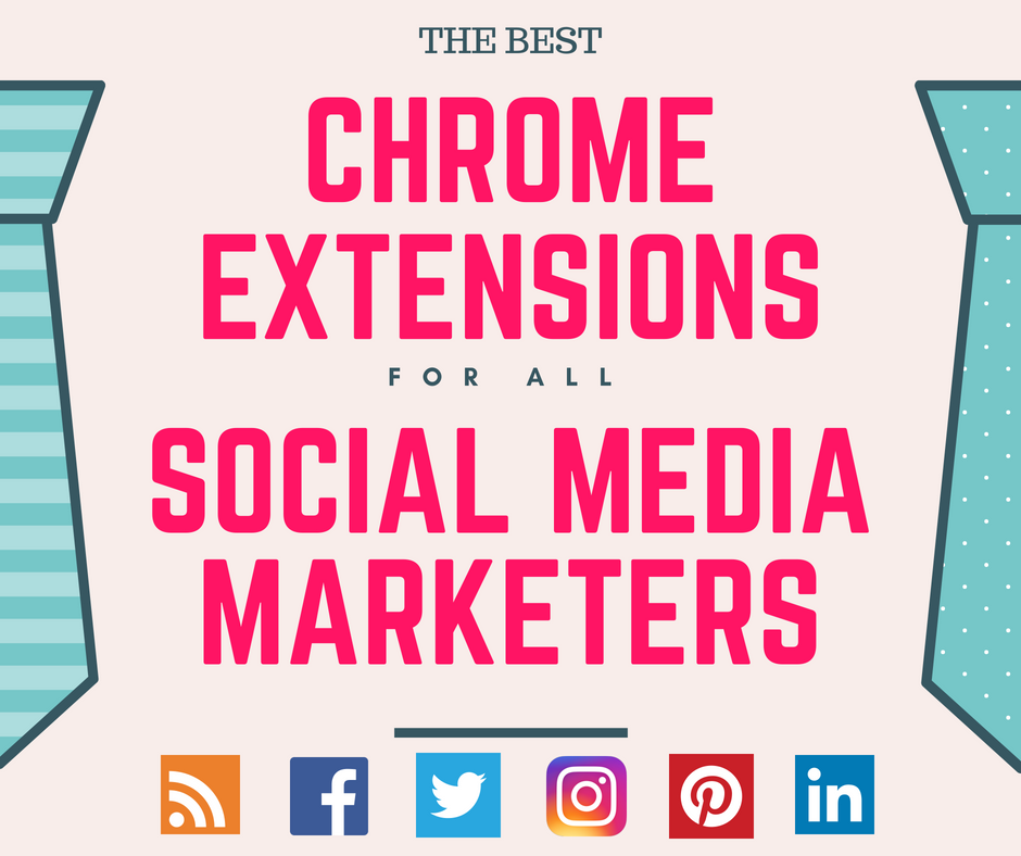 The Best Chrome Extensions For Social Media Marketers In 2018